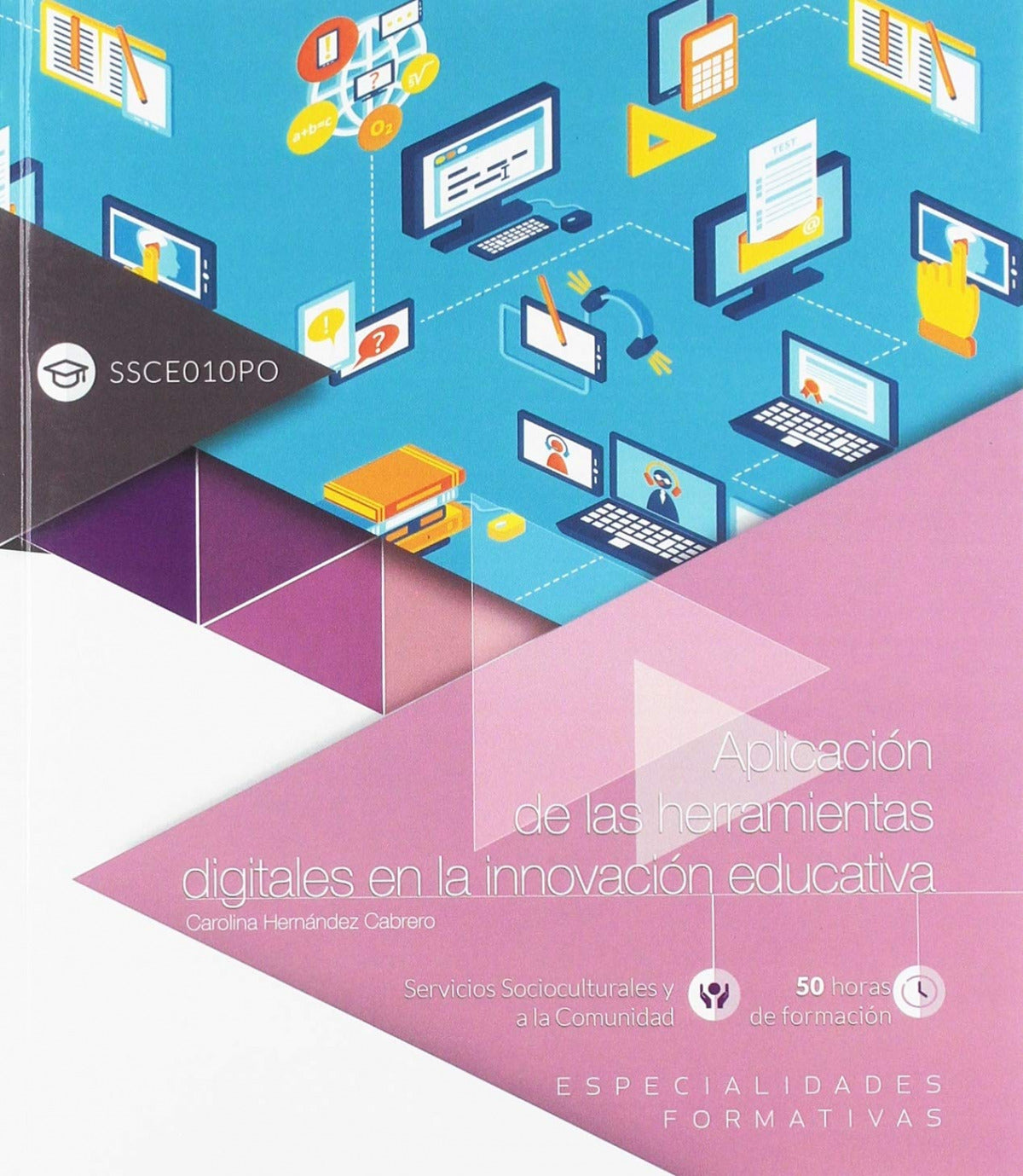 Aplicación de las herramientas digitales en la innovación educativa (SSCE010PO). Especialidades formativas