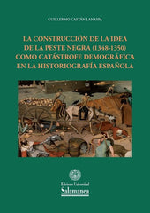 CONSTRUCCION DE LA IDEA DE LA PESTE NEGRA - 9788413112381