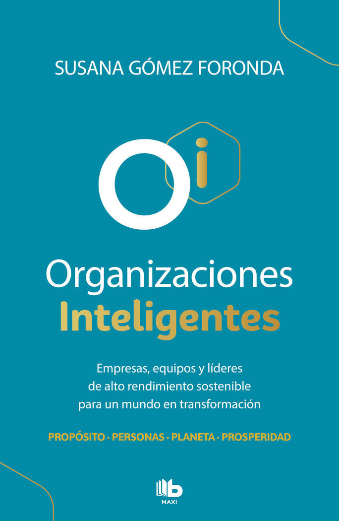 ORGANIZACIONES INTELIGENTES | GOMEZ FORONDA, SUSANA | B DE BOLSILLO | 9788413142463