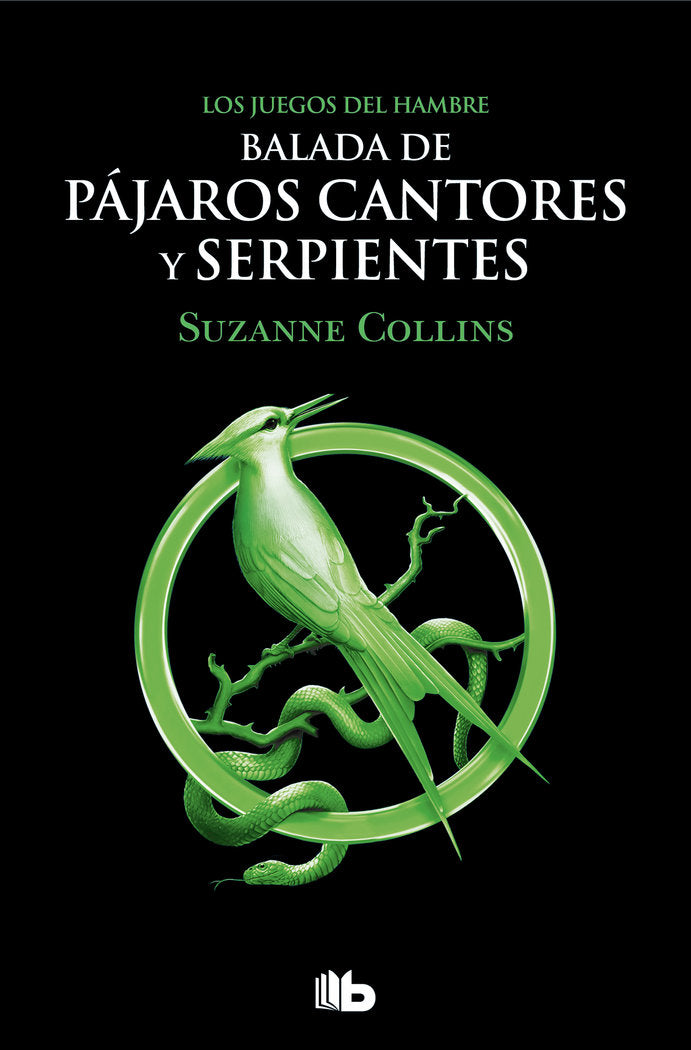 BALADA DE PAJAROS CANTORES Y SERPIENTES LOS JUEGOS DEL HAMB | Collins, Suzanne | 9788413144887 (B de bolsillo)