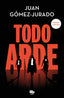 TODO ARDE EDICION LIMITADA TODO ARDE 1 - 9788413149738