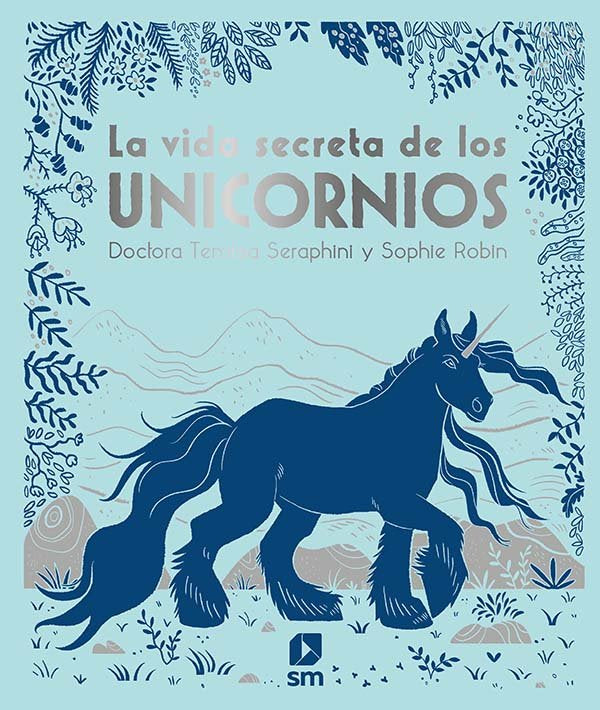 VIDA SECRETA DE LOS UNICORNIOS,LA | Seraphini,temisa/robin,sophie | 9788413180366 (Sm)