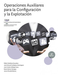 ✅ OPERACIONES AUXILIARES PARA LA CONFIGURACIÓN Y LA EXPLOTACIÓN - CABALLERO ESCUDERO, PABLO / CARBAJOSA DO - EDITEX - 9788413218519