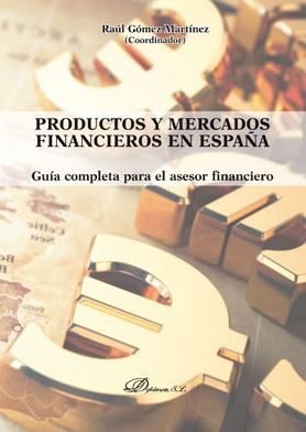 PRODUCTOS Y MERCADOS FINANCIEROS EN ESPAÑA | GOMEZ MARTINEZ,RAUL | DYKINSON EDITORIAL | 9788413240145 Imagen principal del producto