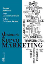 DICCIONARIO DEL NUEVO MARKETING | RUBIO,ANGELES/SANCHEZ,PILAR/GLEZ,,ESTHER | DYKINSON EDITORIAL | 9788413241562