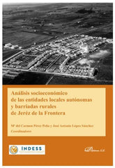 ANALISIS SOCIOECONOMICO DE LAS ENTIDADES LOCALES AUTONOMAS | LOPEZ SANCHEZ,JOSE ANTONIO | DYKINSON EDITORIAL | 9788413242125