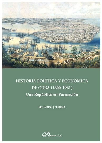 HISTORIA POLITICA ECONOMICA DE CUBA | TEJERA,EDUARDO | DYKINSON EDITORIAL | 9788413244242 Imagen principal del producto