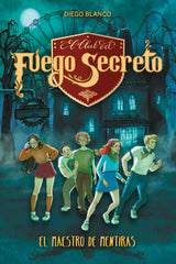 CLUB DEL FUEGO SECRETO 6 MAESTRO DE MENTIRAS | Blanco,diego | 9788413391243 (Encuentro editorial)