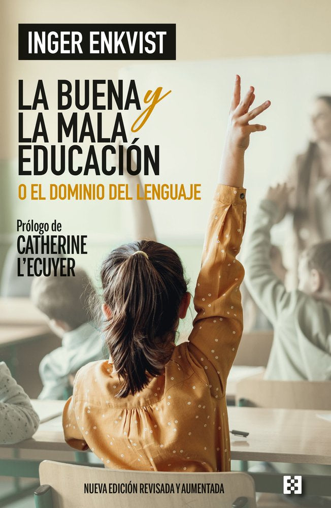 LA BUENA Y LA MALA EDUCACION | ENKVIST, INGER | ENCUENTRO EDITORIAL | 9788413392233