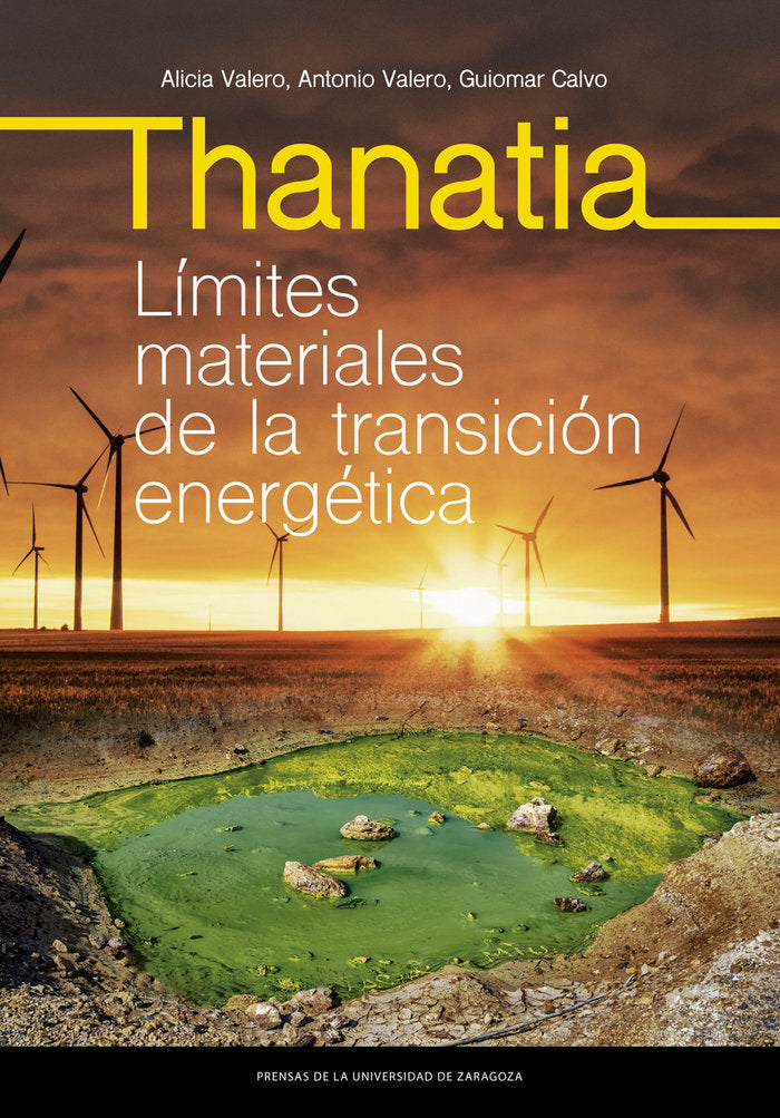 THANATIA LIMITES MATERIALES DE LA TRANSICION ENERGETICA | VALERO DELGADO, ALICIA/VALERO CAPILLA, A | PRENSA UNIVERSITARIA ZARAGOZA | 9788413403632 Imagen principal del producto