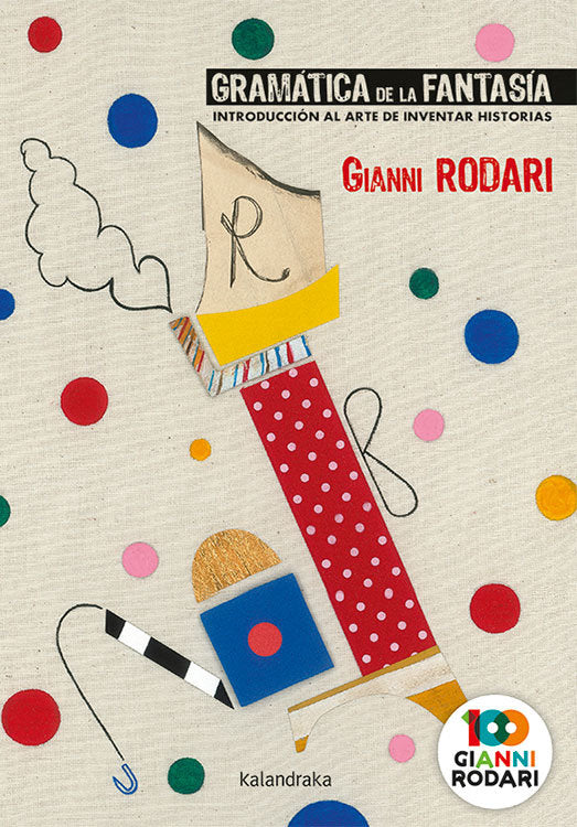 GRAMATICA DE LA FANTASIA | RODARI,GIANNI | KALANDRAKA | 9788413430133 Imagen principal del producto
