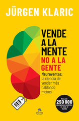 VENDE A LA MENTE NO A LA GENTE | JÜRGEN KLARIC | ALIENTA EDITORIAL | 9788413440255