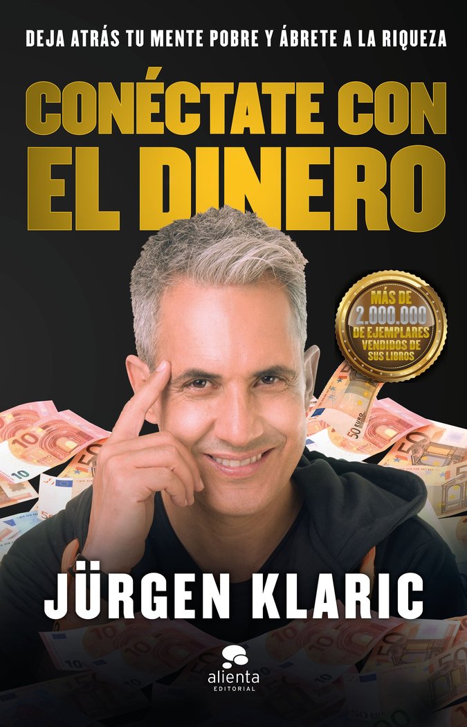 CONECTATE CON EL DINERO | JÜRGEN KLARIC | ALIENTA EDITORIAL | 9788413440439