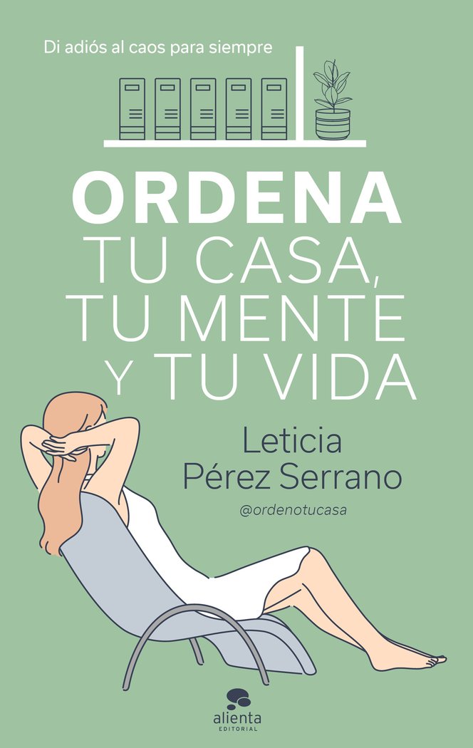ORDENA TU CASA TU MENTE Y TU VIDA - 9788413440606