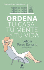 ORDENA TU CASA TU MENTE Y TU VIDA - 9788413440606