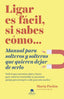 LIGAR ES FACIL SI SABES COMO - 9788413440873