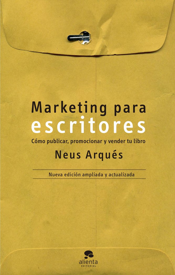 MARKETING PARA ESCRITORES | ARQUES, NEUS | ALIENTA EDITORIAL | 9788413441016 Imagen principal del producto