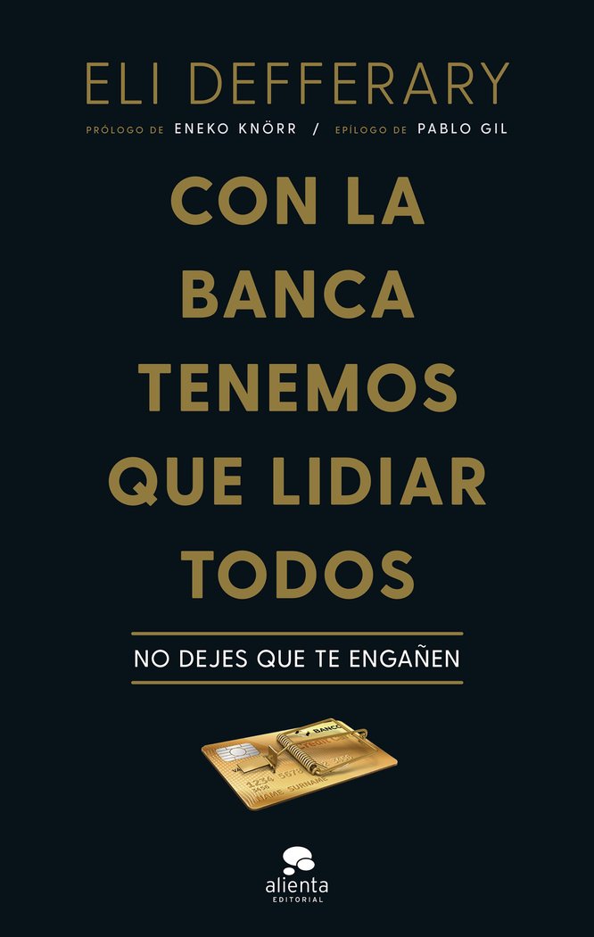 CON LA BANCA TENEMOS QUE LIDIAR TODOS | ELAINE DEFFERARY | ALIENTA EDITORIAL | 9788413441948 Imagen principal del producto