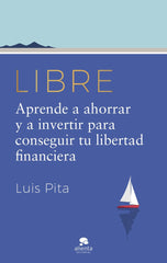 LIBRE | LUIS PITA | ALIENTA EDITORIAL | 9788413442587