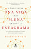 COMO LLEVAR UNA VIDA MAS PLENA GRACIAS AL ENEAGRAMA | WHYTE, ROBERTO | ALIENTA EDITORIAL | 9788413443492