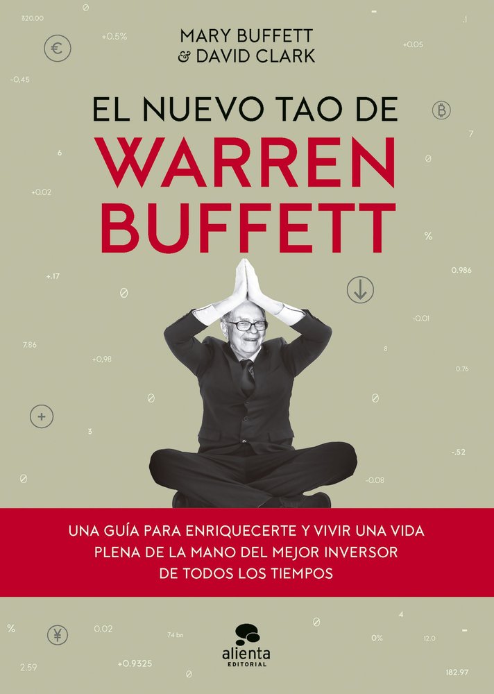EL NUEVO TAO DE WARREN BUFFETT | MARY BUFFETT/DAVID CLARK | ALIENTA EDITORIAL | 9788413444048 Imagen principal del producto