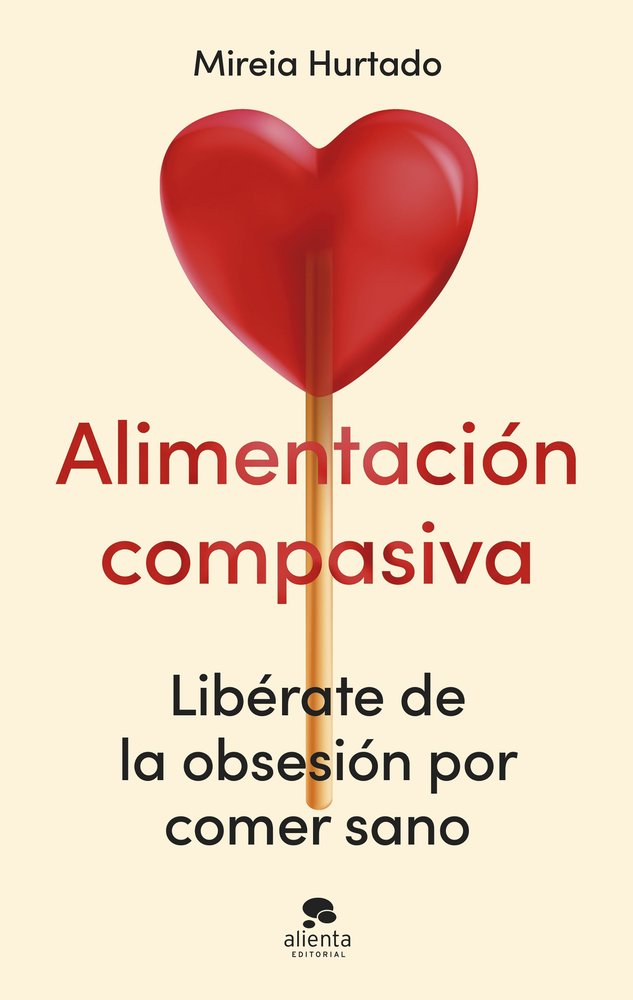 ALIMENTACION COMPASIVA | MIREIA HURTADO | ALIENTA EDITORIAL | 9788413444086 Imagen principal del producto