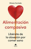ALIMENTACION COMPASIVA | MIREIA HURTADO | ALIENTA EDITORIAL | 9788413444086