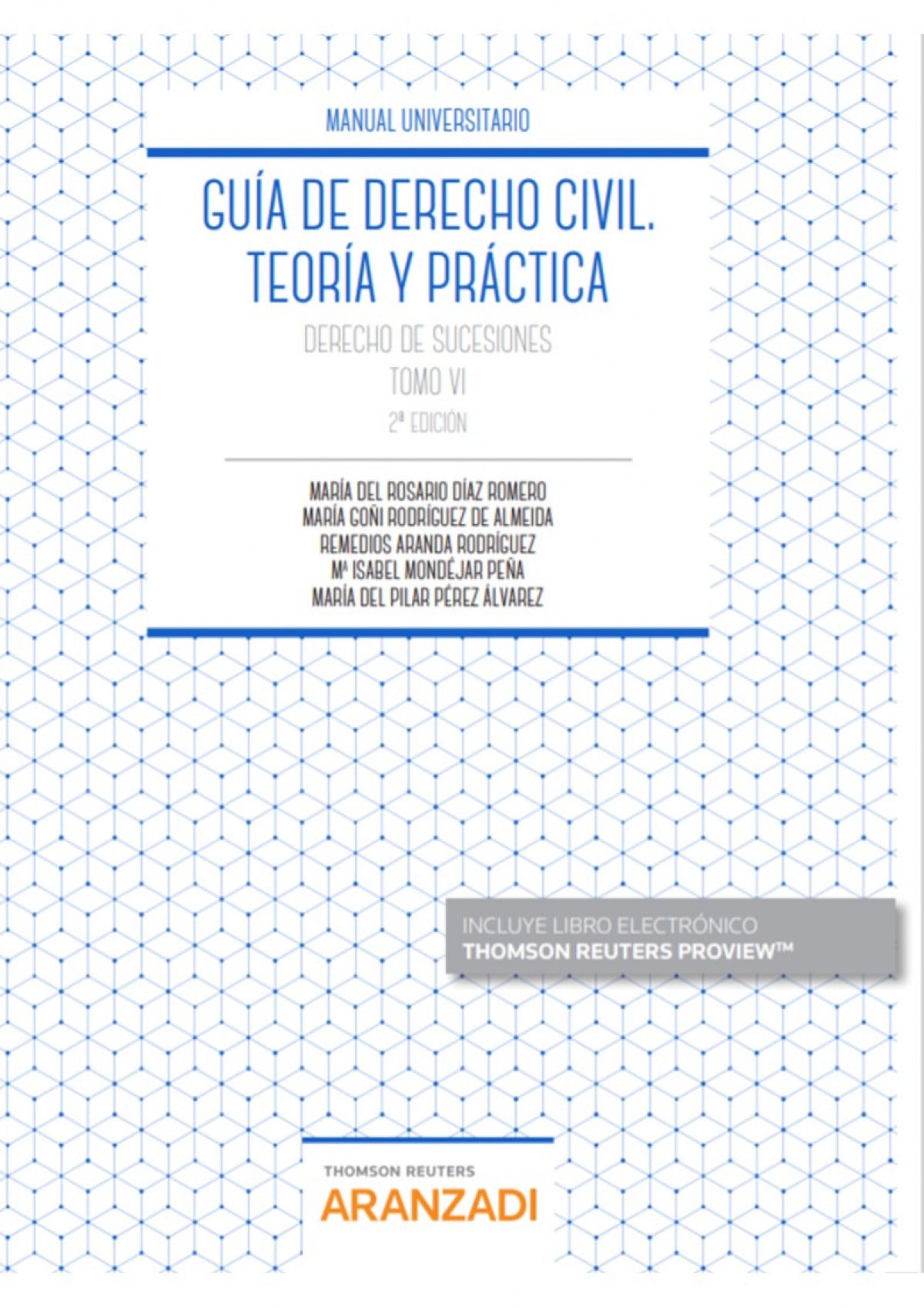 Guía de Derecho Civil. Teoría y práctica (Tomo VI) (Papel + e-book): Derecho de sucesiones