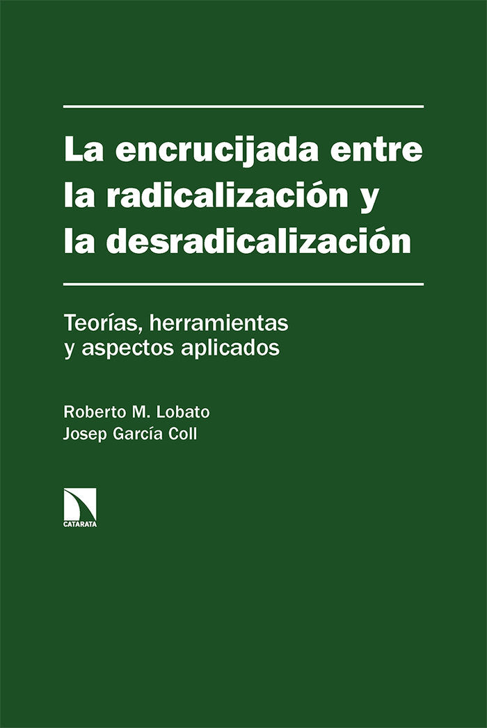 ENCRUCIJADA ENTRE LA RADICALIZACION Y LA DESRADICALIZALA - 9788413525051