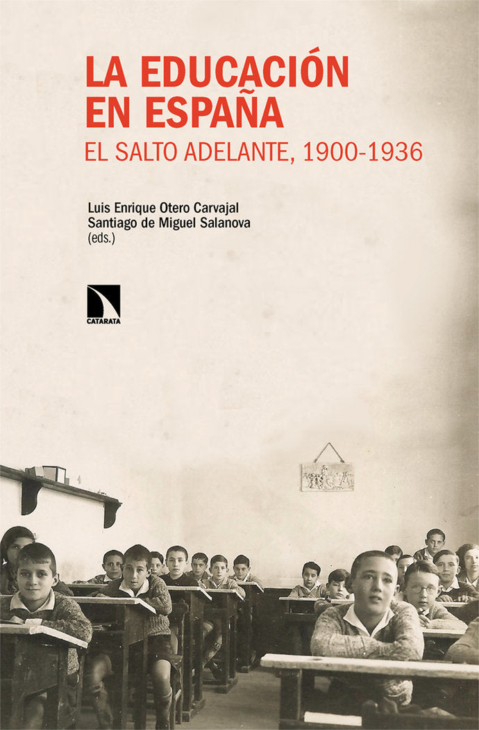 EDUCACION EN ESPAÑA EL SALTO ADELANTE 1900 1936 LA | DE MIGUEL SALANOVA,SANTIAGO/OTERO CARV | CATARATA | 9788413525068 Imagen principal del producto