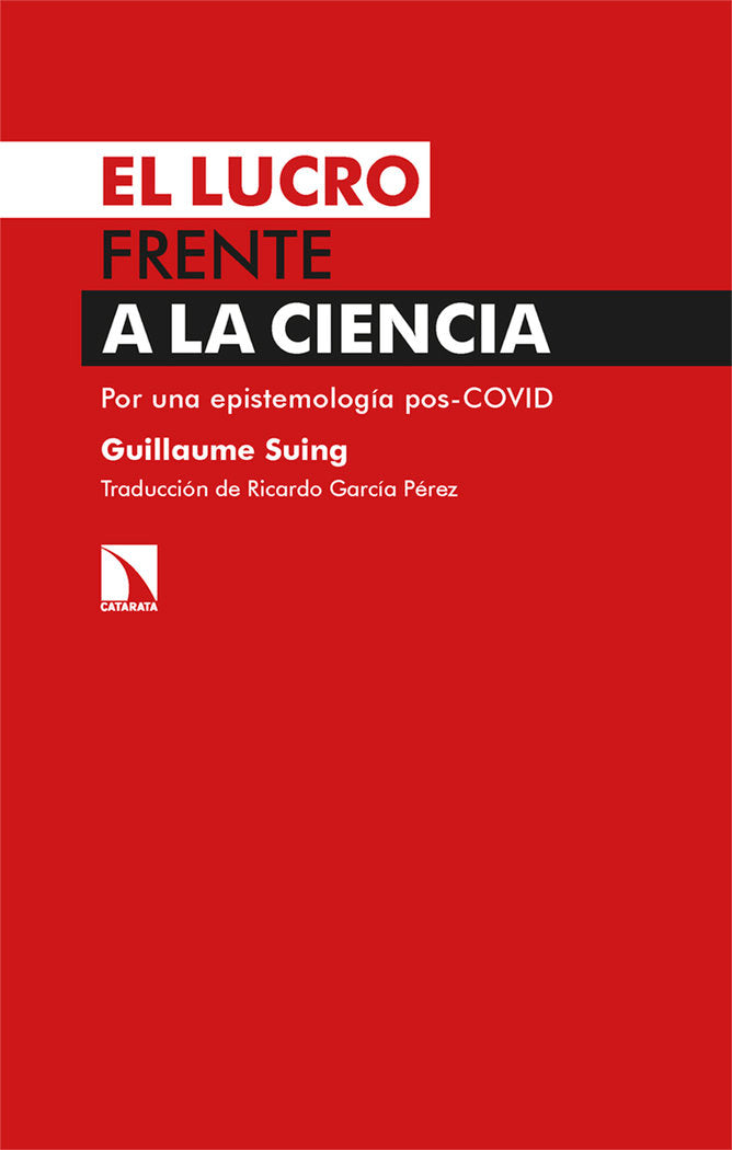 LUCRO FRENTE A LA CIENCIA,EL | SUING,GUILLAUME | CATARATA | 9788413526249