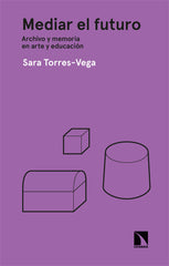 MEDIAR EL FUTURO | TORRES VEGA,SARA | CATARATA | 9788413527772