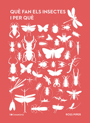 QUE FAN ELS INSECTES I PER QUE - 9788413563800