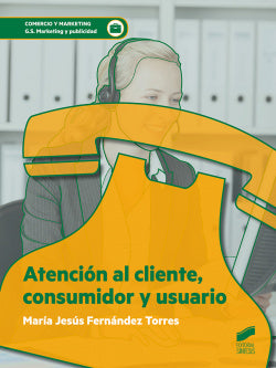 Atención al Cliente, Consumidor y Usuario (Sintesis Editorial) - 9788413570006