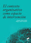 El Contexto Organizativo | SINTESIS EDITOR | 9788413570600