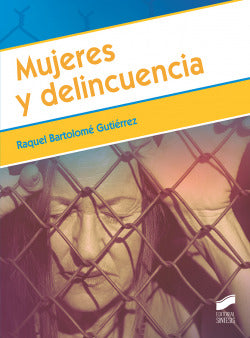 Mujeres y Delincuencia | SINTESIS EDITORIAL | 9788413571256
