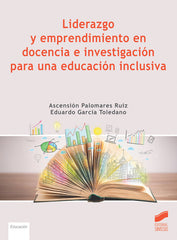 ✅ LIDERAZGO Y EMPRENDIMIENTO EN DOCENCIA E INVESTIGACIO?N PARA UNA EDUCACIO?N INCLUSIVA - 9788413572567