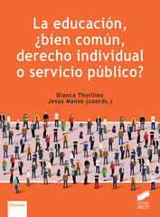 ✅ LA EDUCACION BIEN COMUN DERECHO INDIVIDUAL O SERVICIO PUBLICO - 9788413572659