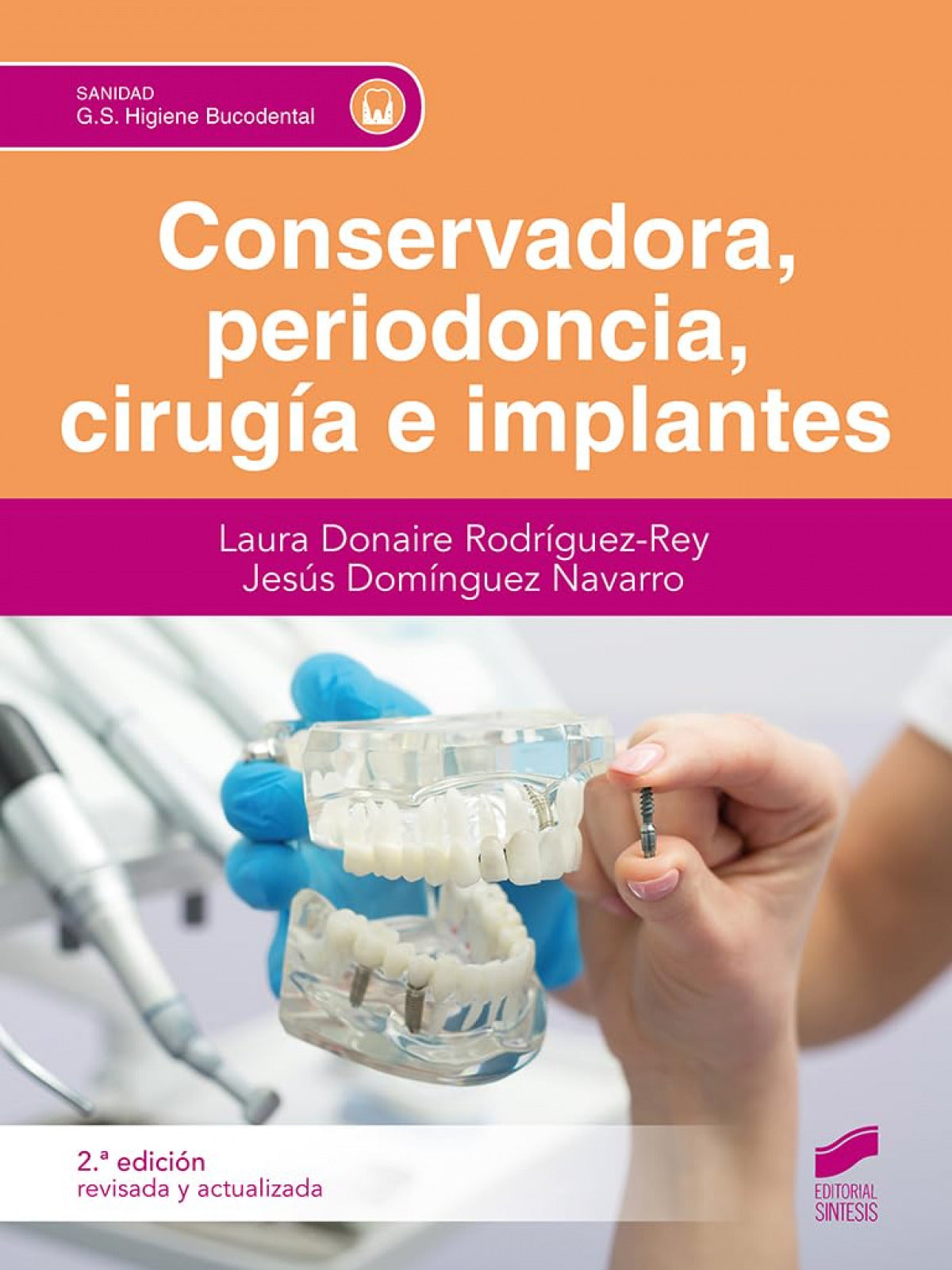 CONSERVADORA, PERIODONCIA, CIRUGÍA E IMPLANTES - 9788413572802 Imagen principal del producto