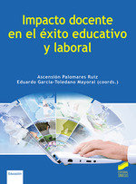 IMPACTO DOCENTE EN EL EXITO EDUCATIVO Y LABORAL | ASCENSION PALOMARES RUIZ/EDUARDO GARCIA | SINTESIS | 9788413573786