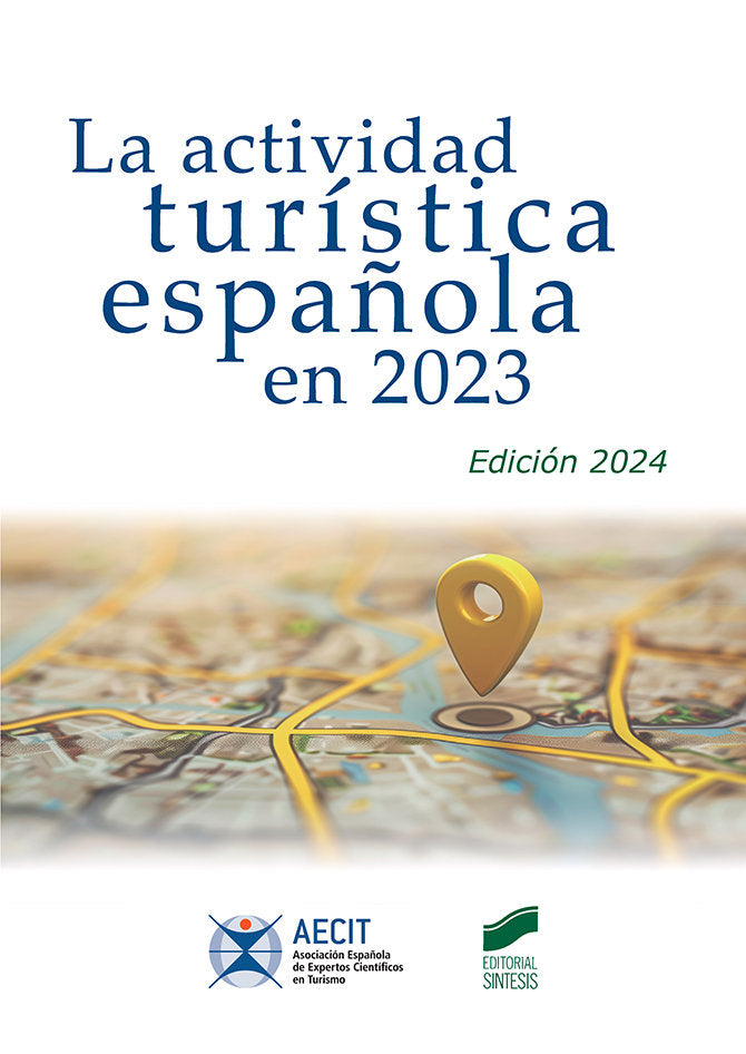 LA ACTIVIDAD TURISTICA ESPAÑOLA EN 2023 ED, 2024 | AA,VV, | SINTESIS | 9788413573939