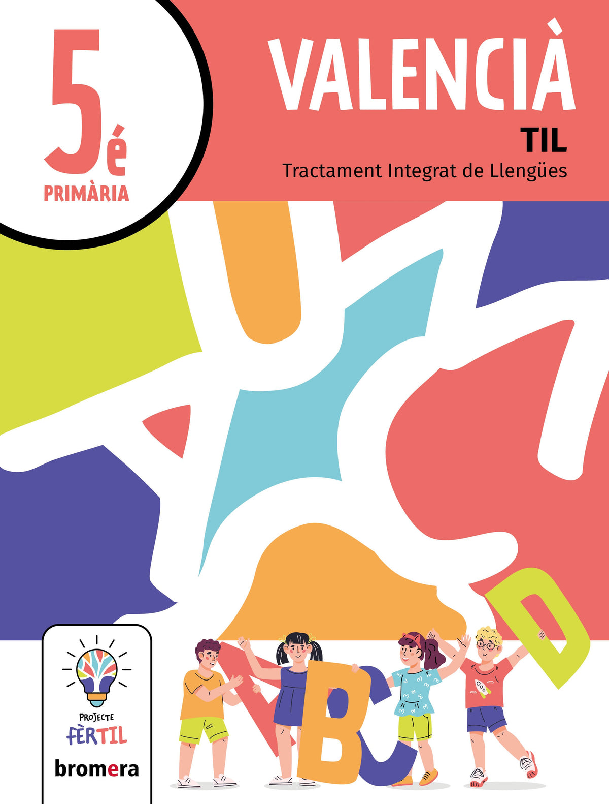 Valencià 5é EP. Projecte Fèrtil. Aa. Vv. (Edicions Bromera, S.L.) 9788413582290 Imagen principal del producto