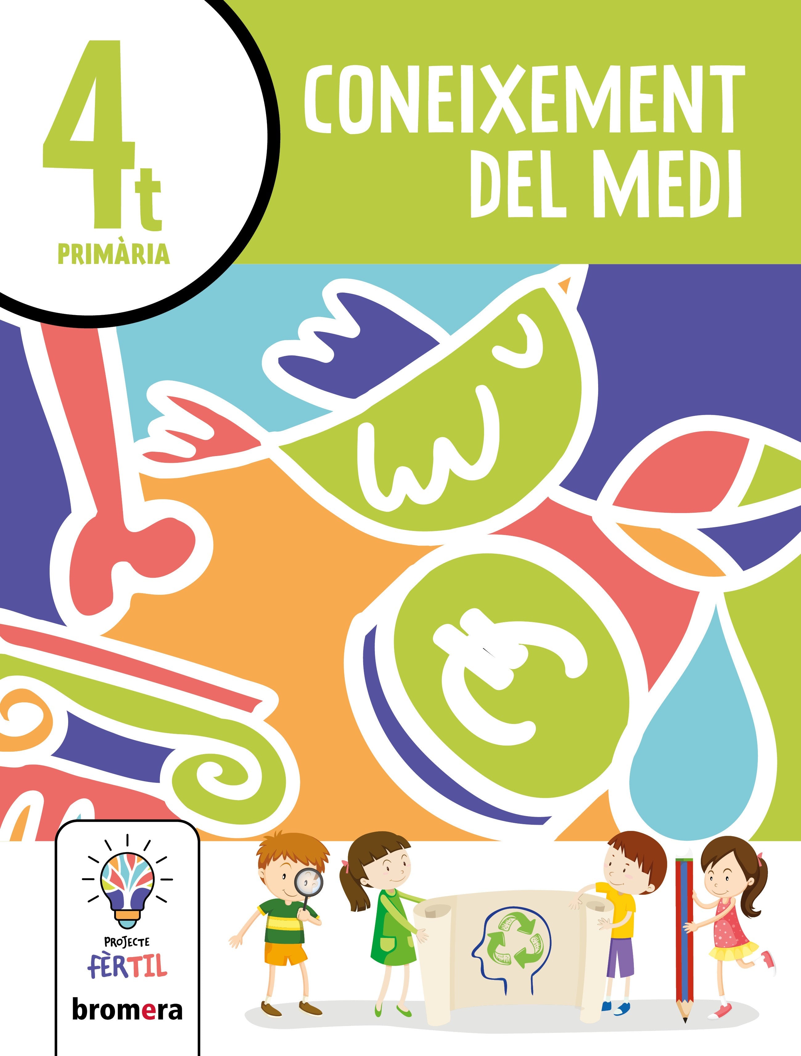 Coneixement del Medi 4t. Projecte Fèrtil. Aa. Vv. (Edicions Bromera, S.L.) 9788413584348 Imagen principal del producto