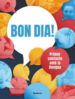 Bon dia! Primer contacte amb la llengua (nivell A1). Aa. Vv. (Edicions Bromera, S.L.) 9788413586656