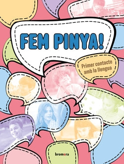 Fem pinya! Primer contacte amb la llengua (nivell A1). Aa. Vv. (Edicions Bromera, S.L.) 9788413586670 Imagen secundaria del producto