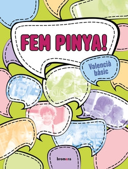 Fem pinya! Valencià bàsic (nivell A2). Aa. Vv. (Edicions Bromera, S.L.) 9788413586687 Imagen secundaria del producto