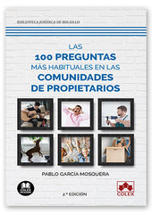 LAS 100 PREGUNTAS MAS HABITUALES EN COMUNIDADES DE PROPIETA - 9788413593319