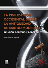LA CIVILIZACION OCCIDENTAL DESDE LA ANTIGÜEDAD AL MUNDO MODE - 9788413595429