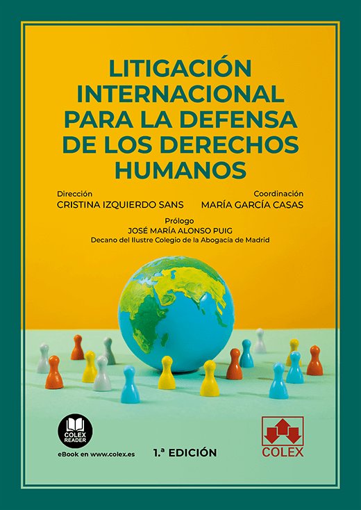 LITIGACION INTERNACIONAL PARA LA DEFENSA DE LOS DERECHOS HUM - 9788413596129