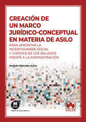 CREACION DE UN MARCO JURIDICO CONCEPTUAL EN MATERIA DE ASIL - 9788413598192
